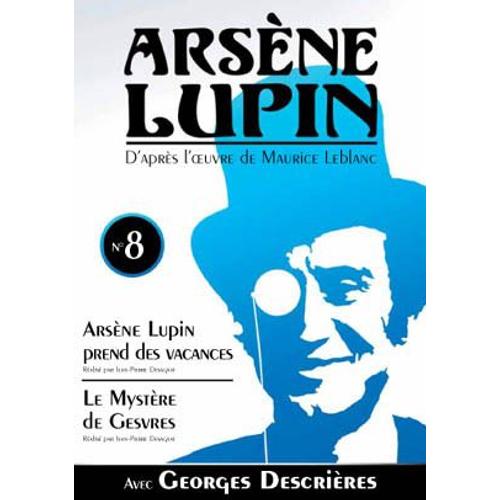 Arsne Lupin N 8 : Arsne Lupin Prend Des Vacances - Le Mystre De de Jean Pierre Desagnat