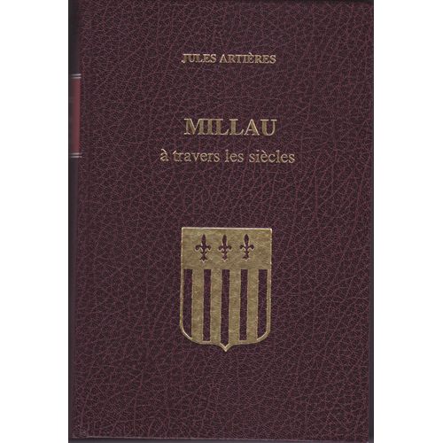 Millau  Travers Les Sicles   de Artires Jules  Format Reli 