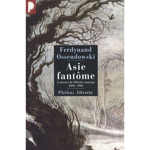 Asie Fantme - A Travers La Sibrie Sauvage 1898-1905   de Ossendowski Ferdynand  Format Poche 