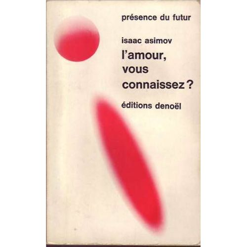 L'amour , Vous Connaissez ?   de isaac asimov 