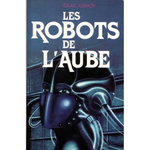 Les Robots De L'aube   de isaac asimov 