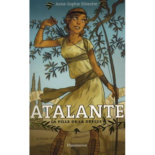 Atalante - La Fille De La Desse   de anne-sophie silvestre  Format Broch 