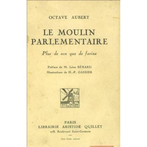 Le Moulin Parlementaire. Plus De Son Que De Farine   de octave aubert 