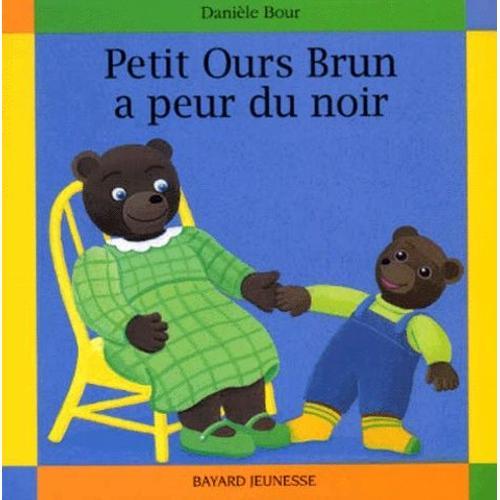 Petit Ours Brun A Peur Du Noir   de marie aubinais  Format Album 