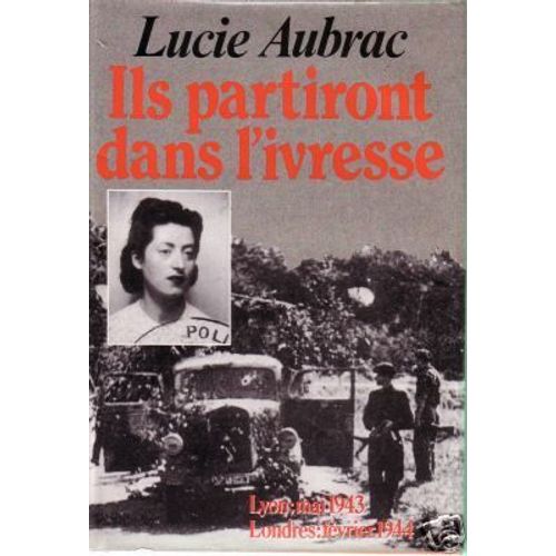 Ils Partiront Dans L'ivresse   de lucie aubrac  Format Beau livre 