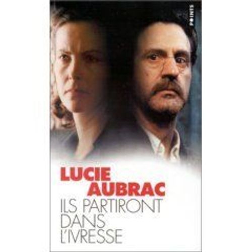Ils Partiront Dans L'ivresse .   de lucie aubrac