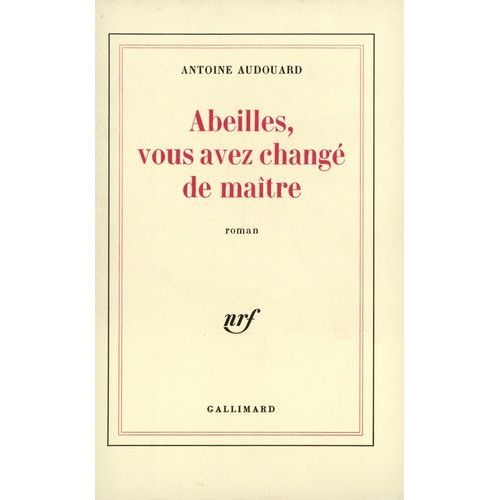 Abeilles, Vous Avez Change De Maitre   de Audouard Antoine  Format Beau livre 