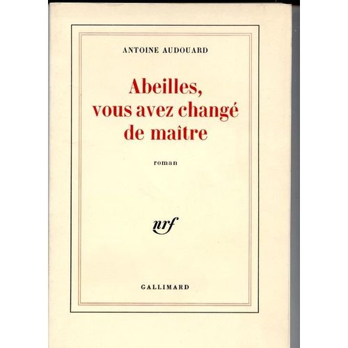 Abeilles, Vous Avez Chang De Matre   de AUDOUARD Antoine 