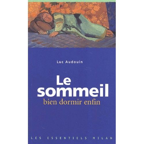 Le Sommeil - Bien Dormir Enfin    Format Poche 