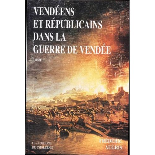 Vendéens et républicains dans la guerre de Vendée N° 1 Vendéens et