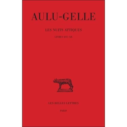 Les Nuits Attiques - Tome 4, Livres Xvi-Xx   de Aulu-Gelle  Format Broch 