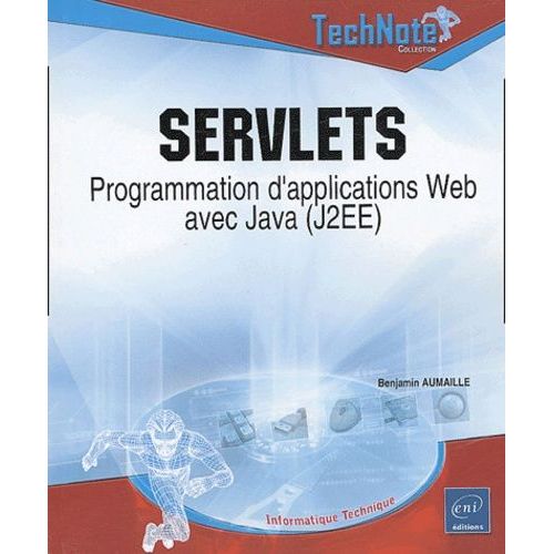 Servlets - Programmation D'applications Web Avec Java (J2ee)   de benjamin aumaille  Format Broch 