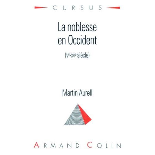 La Noblesse En Occident - Vme-Xvme Sicle   de Aurell Martin  Format Broch 