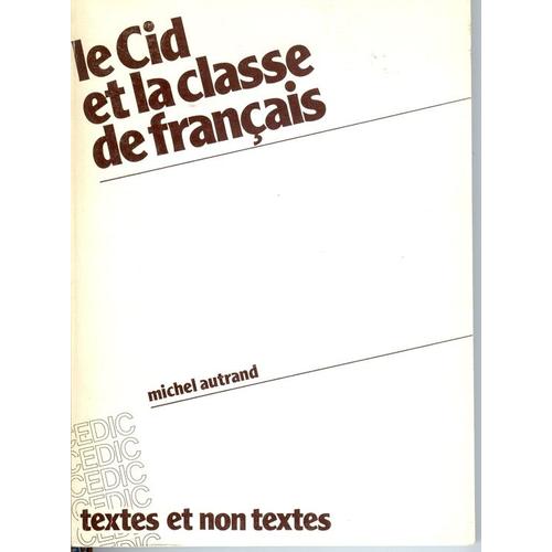 Le Cid Et La Classe De Franais   de michel autrand 