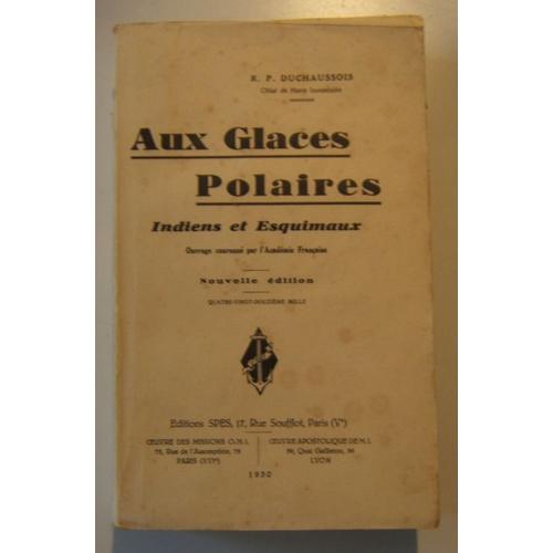 Aux Glaces Polaires. Indiens Et Esquimaux   de DUCHAUSSOIS R P 