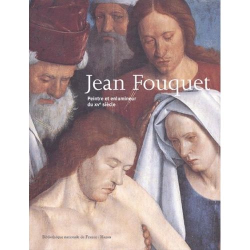 Jean Fouquet, Peintre Et Enlumineur Du Xvme Sicle    Format Reli 
