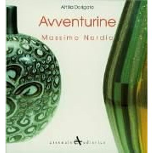 Dorigato, A: Avventurine Di Massimo Nordio. Catalogo Della M   de Attila Dorrigato  Format Broch 