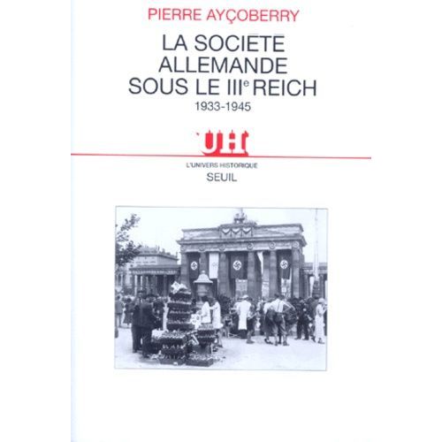 La Socit Allemande Sous Le Iiie Reich - 1933-1945   de Ayoberry Pierre  Format Broch 