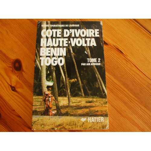 Guide Touristique De L'afrique. Tome 2  : Cte D'ivoire. Haute-Volta. Bnin. Togo   de AYRAUD Arlette 