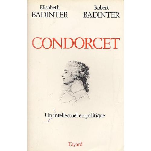 Condorcet, Un Intellectuel Politique   