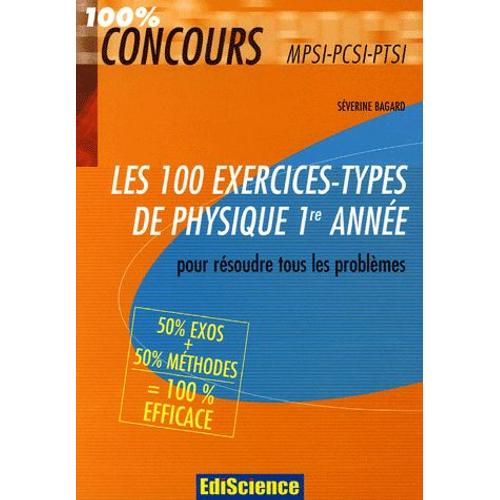 Les 100 Exercices-Types De Physique 1re Année - Pour Résoudre Tous Les ...