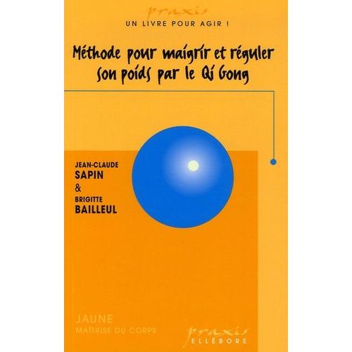 Mthode Pour Maigrir Et Rguler Son Poids Par Le Qi Gong   de Bailleul Brigitte  Format Broch 