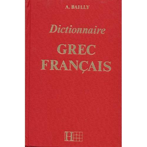 Dictionnaire Grec-Franais   de A Bailly  Format Reli 
