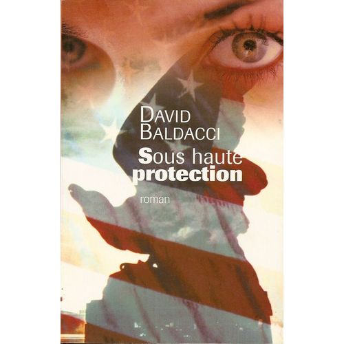 Sous Haute Protection   de david baldacci