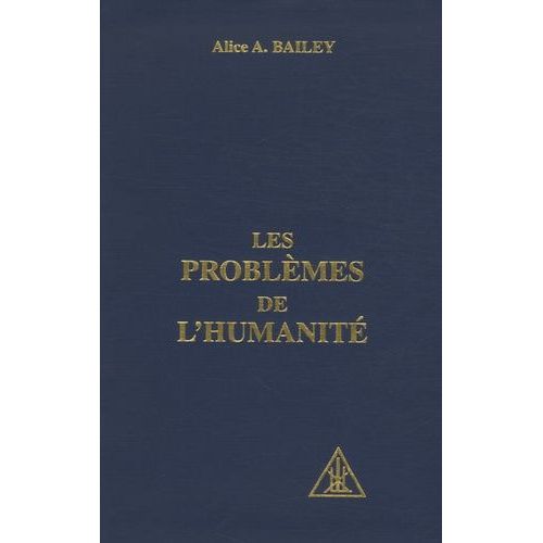 Les Problmes De L'humanit   de Bailey Alice-A  Format Broch 