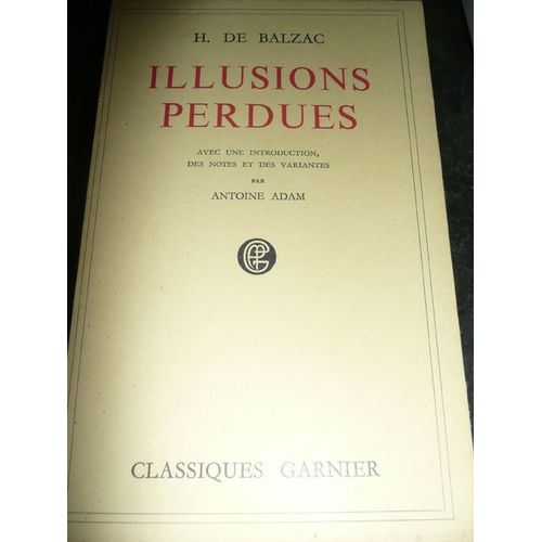 Illusions Perdues.Introduction,Notes Et Releve De Variantes Par Antoine Adam.    Format Non Precis 