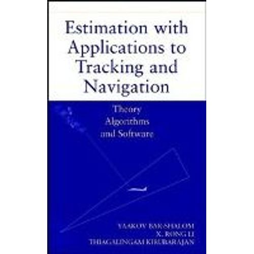 Estimation With Applications To Tracking And Navigation    Format Reli 