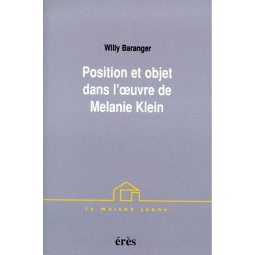 Position Et Objet Dans L'oeuvre De Melanie Klein   de Baranger Willy  Format Broch 