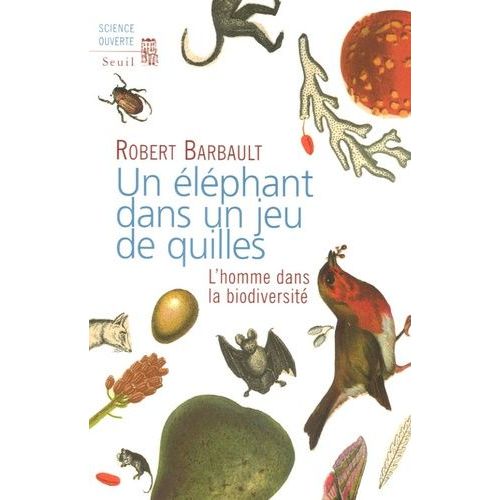 Un lphant Dans Un Jeu De Quilles - L'homme Dans La Biodiversit    Format Broch 