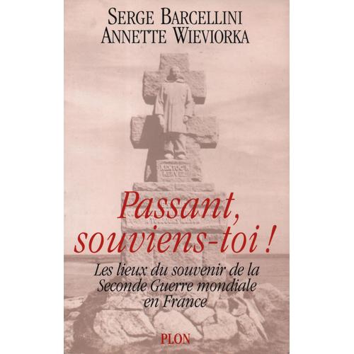 Passant, Souviens-Toi ! - Les Lieux Du Souvenir De La Seconde Guerre Mondiale En France   de Barcellini Caroline  Format Beau livre 