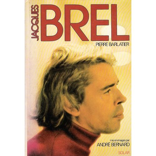 Jacques Brel   de pierre barlatier 