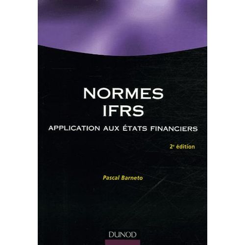 Normes Ifrs - Application Aux tats Financier   de Pascal Barneto  Format Broch 