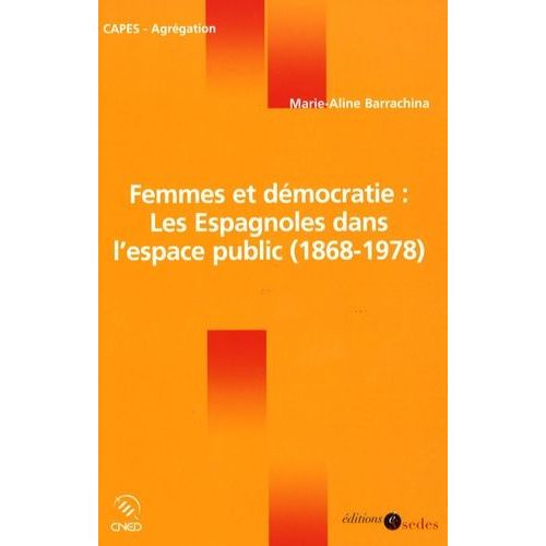 Femmes Et Dmocratie : Les Espagnoles Dans L'espace Public (1868-1978)   de Barrachina Marie-Aline  Format Broch 