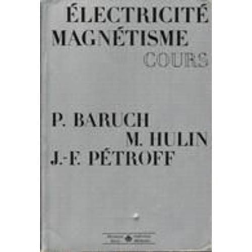 Electricite Magnetisme Cours   de michel hulin 