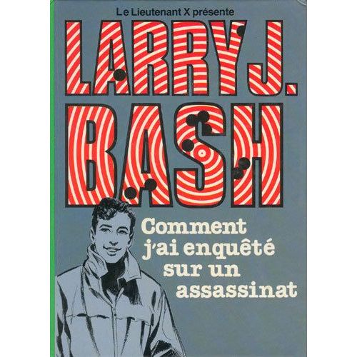 Comment J'ai Enqut Sur Un Assassinat - Illustrations De Robert Bressy   de BASH, Larry J. prsent par Le lieutenant X 