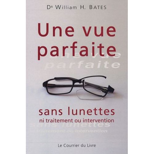 Une Vue Parfaite Sans Lunettes - Ni Traitement, Ou Intervention    Format Broch 