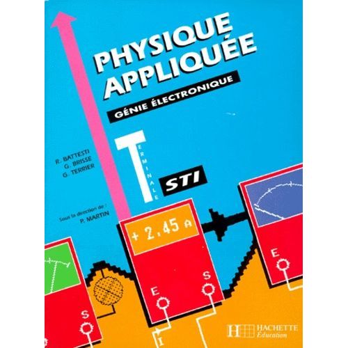Physique Appliquee Terminale Sti - Gnie lectronique   de Battesti R  Format Broch 