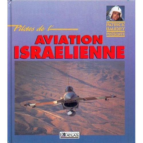 Pilotes De L'aviation Israelienne   de patrick baudry  Format Beau livre 
