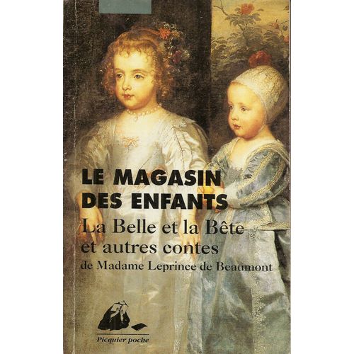 Le Magasin Des Enfants - La Belle Et La Bte Et Autres Contes   de Leprince de Beaumont Jeanne-Marie  Format Poche 