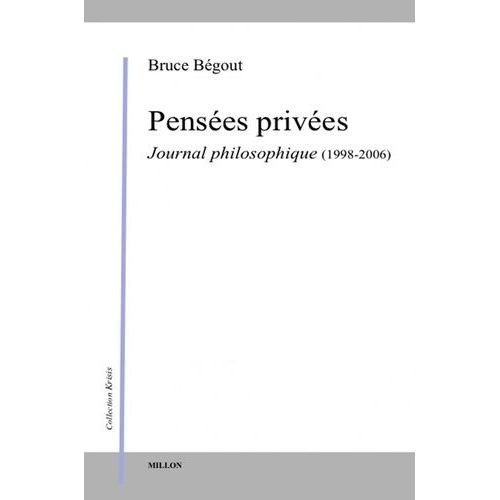 Penses Prives - Journal Philosophique (1998-2006)   de Bgout Bruce  Format Broch 