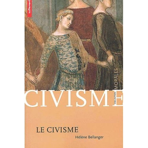 Le Civisme - Vertu Prive, D'utilit Publique    Format Broch 