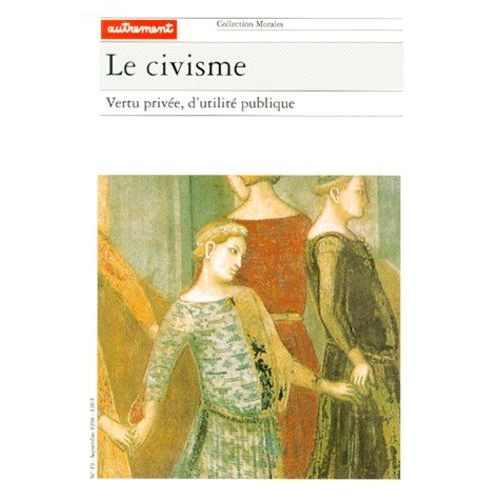 Le Civisme - Vertu Prive, D'utilit Publique   de Bellanger Hlne  Format Broch 