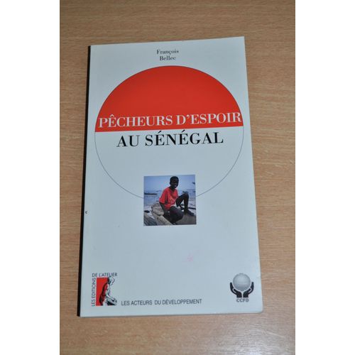 Pcheurs D'espoir Au Sngal   de Bellec Franois  Format Broch 