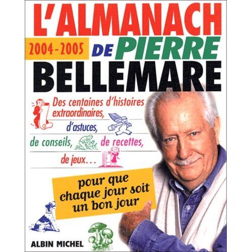 L'almanach De Pierre Bellemare - Pour Que Chaque Jour Soit Un Bon Jour    Format Beau livre 