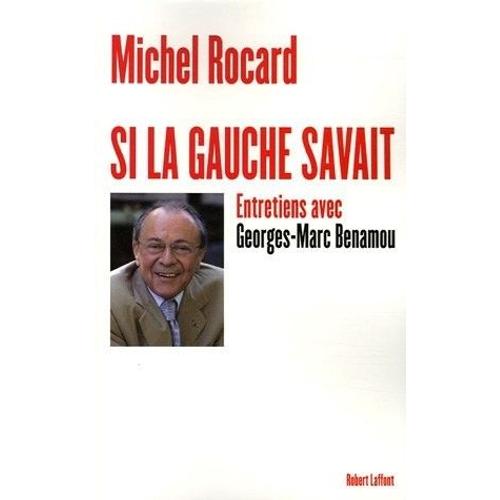 Si La Gauche Savait - Entretiens Avec Georges-Marc Benamou   de Benamou, Georges-Marc 