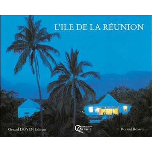 L'le De La Runion   de Bnard Roland  Format Reli 